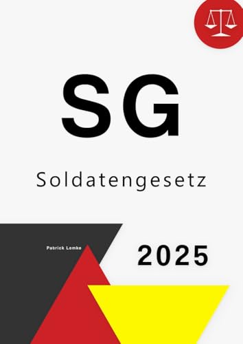 Soldatengesetz: SG - Soldatenrecht von Independently published