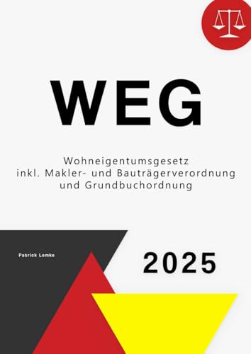 Wohneigentumsgesetz: WEG Gesetz - Wohneigentumsgesetz mit Nebengesetzen von Independently published