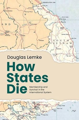 How States Die: Membership and Survival in the International System von Oxford University Press Inc