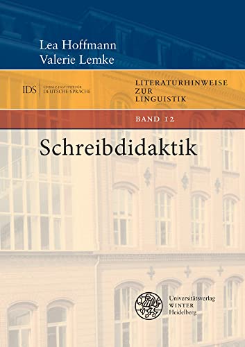 Schreibdidaktik (Literaturhinweise zur Linguistik: Herausgegeben im Autrag des Instituts für Deutsche Sprache von Elke Donalies)