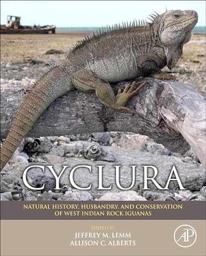 Cyclura: Natural History, Husbandry, and Conservation of West Indian Rock Iguanas (Noyes Series in Animal Behavior, Ecology, Conservation, and Management)