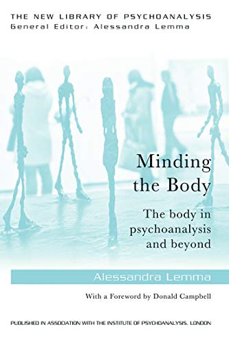 Minding the Body: The body in psychoanalysis and beyond (New Library of Psychoanalysis) von Routledge