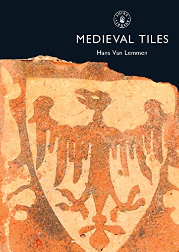 Medieval Tiles (Shire Library, Band 380) von Shire Publications