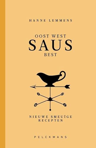 Oost west saus best: Nieuwe smeuïge recepten von Pelckmans Uitgevers