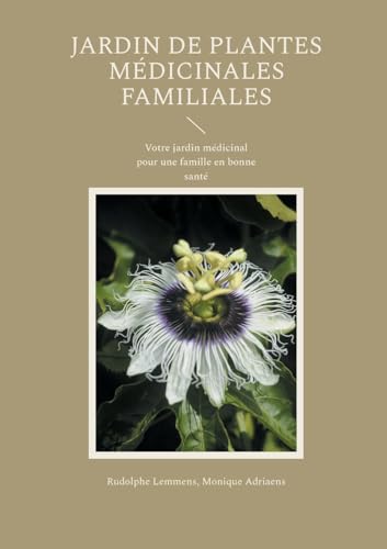 Jardin de plantes médicinales familiales: Votre jardin médicinal pour une famille en bonne santé von BoD – Books on Demand – Frankreich