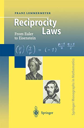 Reciprocity Laws: From Euler to Eisenstein (Springer Monographs in Mathematics) von Springer
