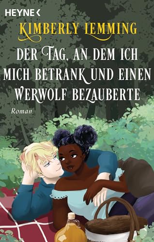 Der Tag, an dem ich mich betrank und einen Werwolf bezauberte: Roman (Der Tag an dem ich mich betrank und ...-Reihe, Band 2) von HEYNE