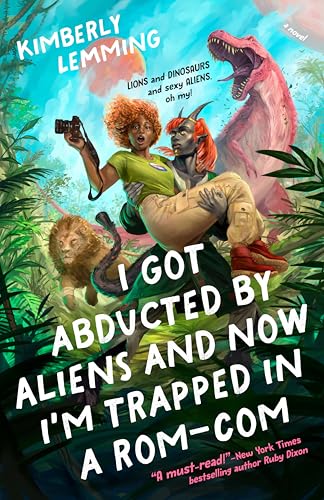 I Got Abducted by Aliens and Now I'm Trapped in a Rom-Com von Penguin Publishing Group