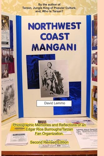NORTHWEST COAST MANGANI. Photographic Memories and Reflections of an Edgar Rice Burroughs/Tarzan Fan Organization. von Blurb