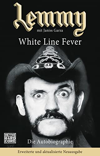 Lemmy - White Line Fever: Die Autobiographie. Erweiterte und aktualisierte Neuausgabe von Heyne Taschenbuch