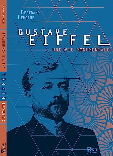 Gustave Eiffel, une vie monumentale (français)