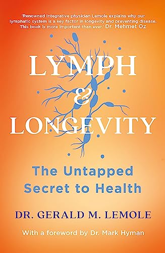 LYMPH & LONGEVITY: The Untapped Secret to Health von Headline Home