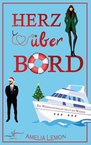 Herz über Bord: Ein Weihnachtsmann fällt ins Wasser: Romantische Komödie
