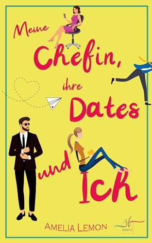 Meine Chefin, ihre Dates und ich: Romantische Komödie