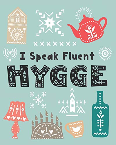 I Speak Fluent Hygge: Hygge Planner - Undated Daily Planner - Perfect Hygge Gift von Independently published