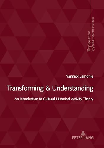 Transforming & Understanding: An Introduction to CulturalHistorical Activity Theory (Exploration, Band 214) von Peter Lang