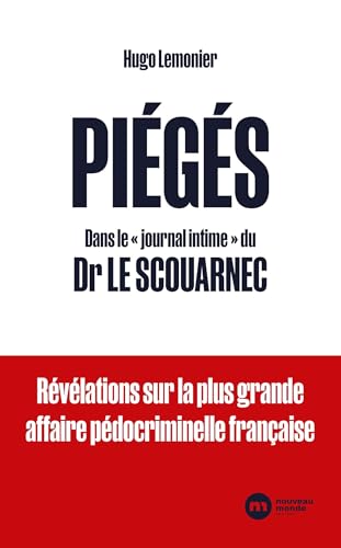 Piégés: Dans le "journal intime" du Dr Le Scouarnec von NOUVEAU MONDE