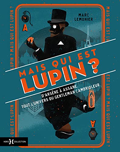Mais qui est donc Lupin ? - D'Arsène à Assane, tout l'univers du gentleman cambrioleur Mais qui est donc Lupin ? - D'Arsène à Assane, tout l'univers du gentleman cambrioleur von HORS COLLECTION