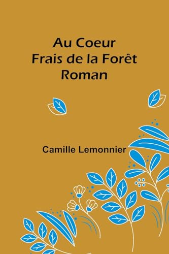 Au Coeur Frais de la Forêt: Roman von Alpha Edition