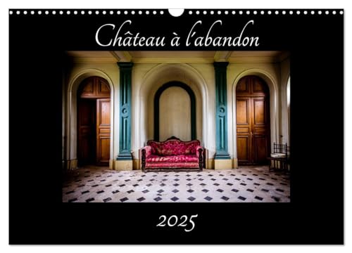 Château à l'abandon (Calendrier mural 2025 DIN A3 vertical), CALVENDO calendrier mensuel: Photographie dans un château à l'abandon avec ses objets restés sur place depuis plus de 50 ans.