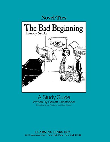 Bad Beginning: Novel-Ties Study Guide