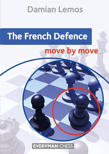 The French Defence: Move by Move von Everyman Chess