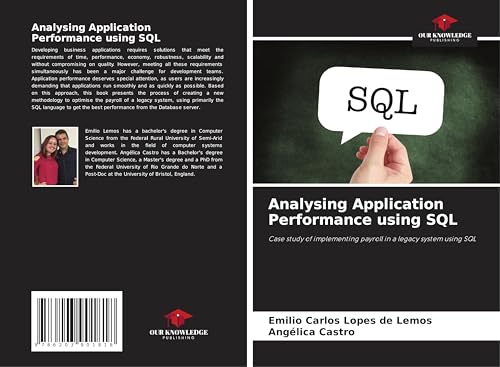 Analysing Application Performance using SQL: Case study of implementing payroll in a legacy system using SQL von Our Knowledge Publishing