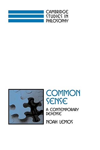 Common Sense: A Contemporary Defense (Cambridge Studies in Philosophy)