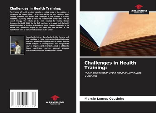 Challenges in Health Training:: The implementation of the National Curriculum Guidelines von Our Knowledge Publishing