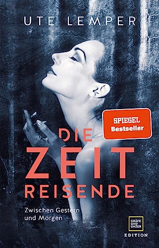 Die Zeitreisende: Zwischen Gestern und Morgen (Edition Memoire) Die Zeitreisende: Zwischen Gestern und Morgen (Edition Memoire) von Gräfe und Unzer