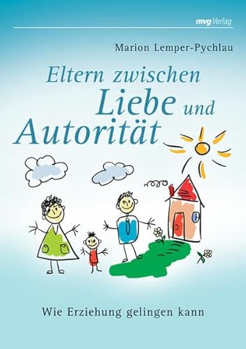 Eltern zwischen Liebe und Autorität: Wie Erziehung gelingen kann