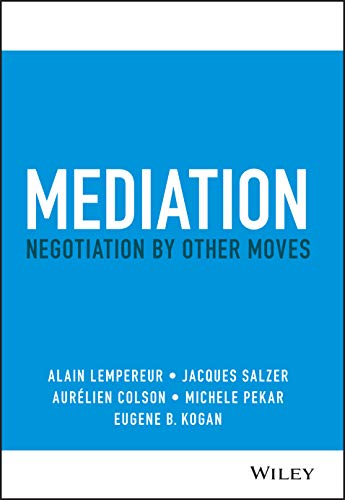 Mediation: Negotiation by Other Moves