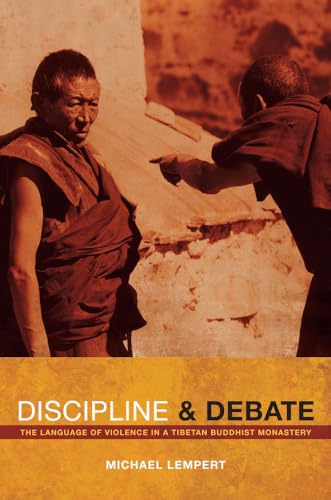 Discipline and Debate: The Language of Violence in a Tibetan Buddhist Monastery von University of California Press