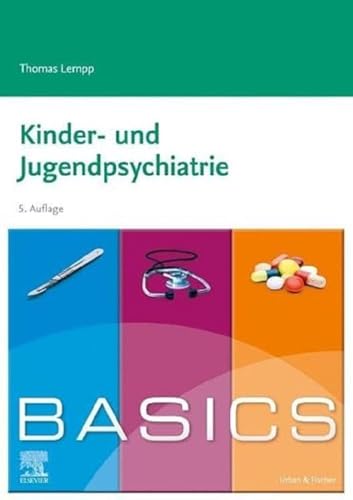 BASICS Kinder- und Jugendpsychiatrie von Urban & Fischer Verlag/Elsevier GmbH