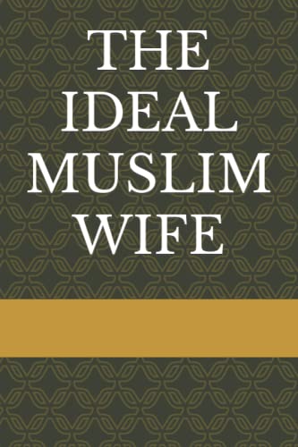 THE IDEAL MUSLIM WIFE von El-Farouq.org
