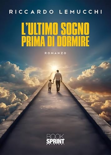 L'ultimo sogno prima di dormire L'ultimo sogno prima di dormire von BooksprintEdizioni