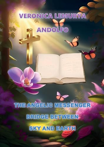 The angelic messenger bridge between sky and earth von Youcanprint