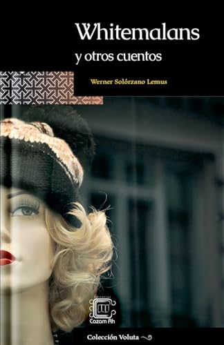 Whitemalans y otros cuentos (Voluta, Band 21) von CazamAh
