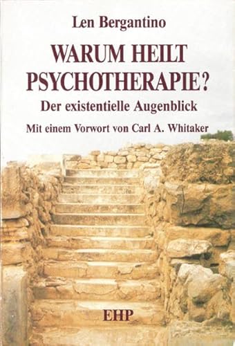 Warum heilt Psychotherapie?: Der existentielle Augenblick (EHP-Bibliothek) Warum heilt Psychotherapie?: Der existentielle Augenblick (EHP-Bibliothek)