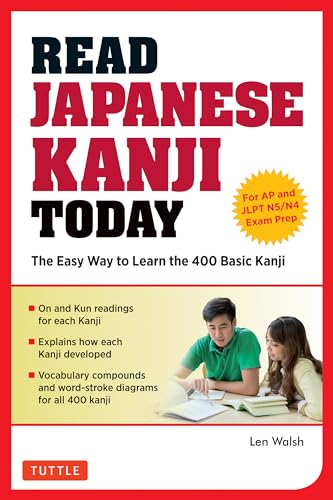 Read Japanese Kanji Today: The Easy Way to Learn the 400 Basic Kanji: The Easy Way to Learn the 400 Basic Kanji [Jlpt Levels N5 ] N4 and AP Japanese Language & Culture Exam]