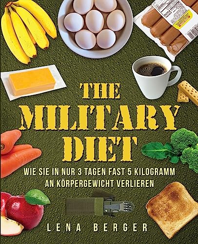 Military Diet: Der neueste Trend für schnellen Abnehmerfolg von Createspace Independent Publishing Platform