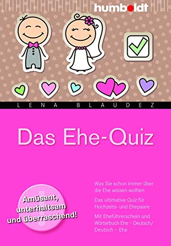 Das Ehe-Quiz: Was Sie schon immer über die Ehe wissen wollten. Das ultimative Quiz für Hochzeits- und Ehepaare. Mit Eheführerschein und Wörterbuch Ehe ... (humboldt - Psychologie & Lebensgestaltung) Das Ehe-Quiz: Was Sie schon immer über die Ehe wissen wollten. Das ultimative Quiz für Hochzeits- und Ehepaare. Mit Eheführerschein und Wörterbuch Ehe ... (humboldt - Psychologie & Lebensgestaltung)