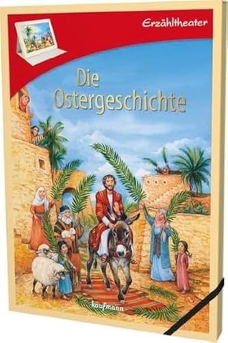 Erzähltheater: Die Ostergeschichte (Das Kaufmann-Erzähltheater: Kamishibai mit 12 Bild- und 3 Textkarten in der aufstellbaren Mappe: Öffnen - umklappen - aufstellen - fertig)