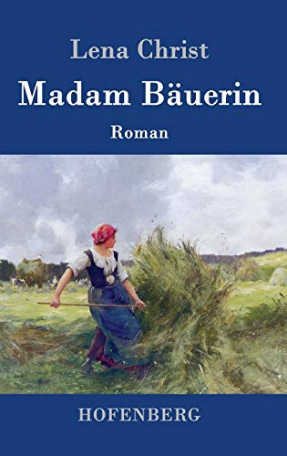Madam Bäuerin: Roman Madam Bäuerin: Roman von Hofenberg