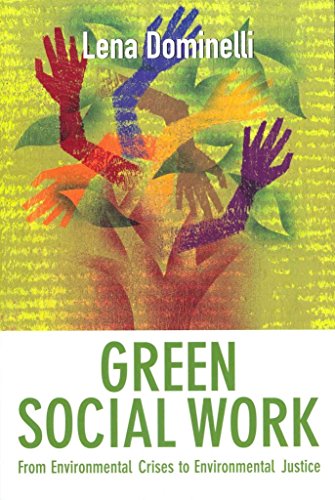 Green Social Work: From Environmental Crises to Environmental Justice von Polity
