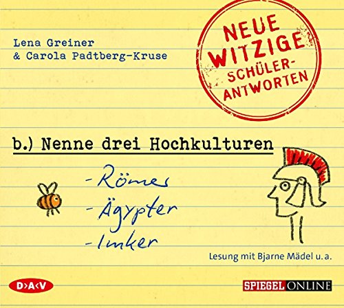 »Nenne drei Hochkulturen: Römer, Ägypter, Imker«. Neue witzige Schülerantworten und Lehrergeschichten: Lesung mit Bjarne Mädel u.a. (1 CD)