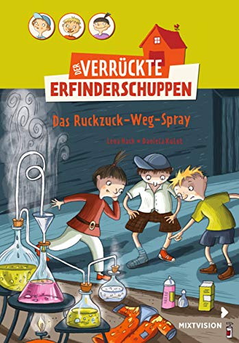 Der verrückte Erfinderschuppen: Das Ruckzuck-Weg-Spray (Der verrückte Erfinderschuppen 2019, 5) Der verrückte Erfinderschuppen: Das Ruckzuck-Weg-Spray (Der verrückte Erfinderschuppen 2019, 5)