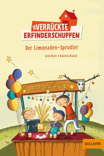 Der verrückte Erfinderschuppen: Der Limonaden-Sprudler von Beltz