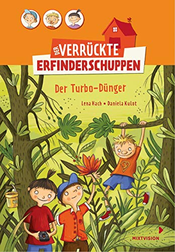 Der verrückte Erfinderschuppen: Der Turbo-Dünger (Der verrückte Erfinderschuppen 2018, 4)