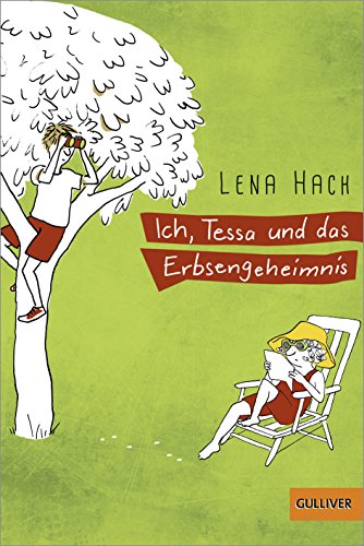 Ich, Tessa und das Erbsengeheimnis: Roman